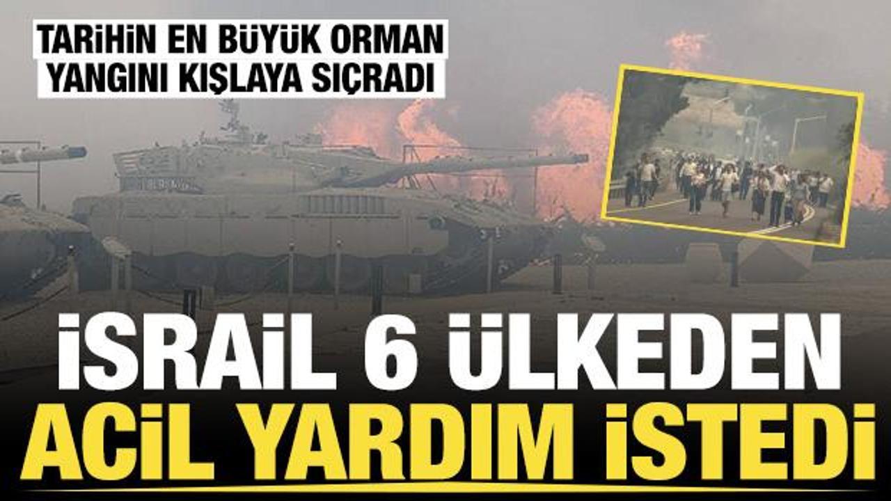 İsrail'de yangın ülkeyi sardı: 6 ülkeden acil yardım talep ettiler!