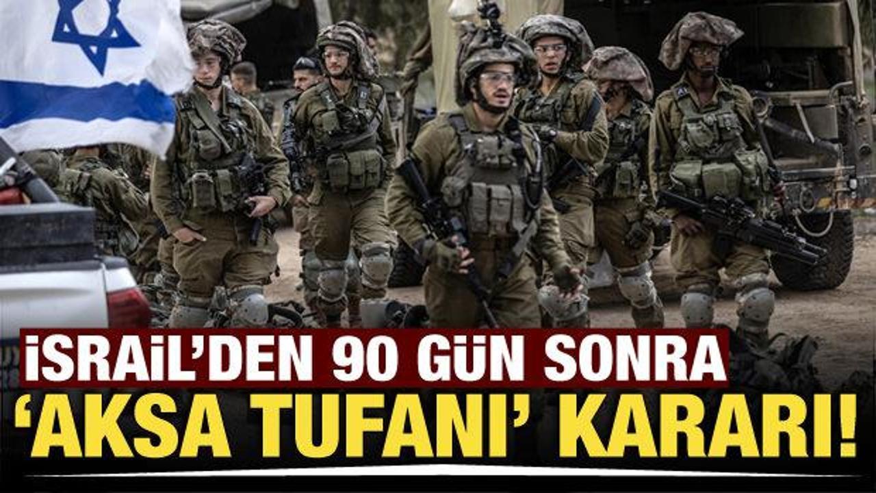 İsrail'den 90 gün sonra 'Aksa Tufanı' kararı!