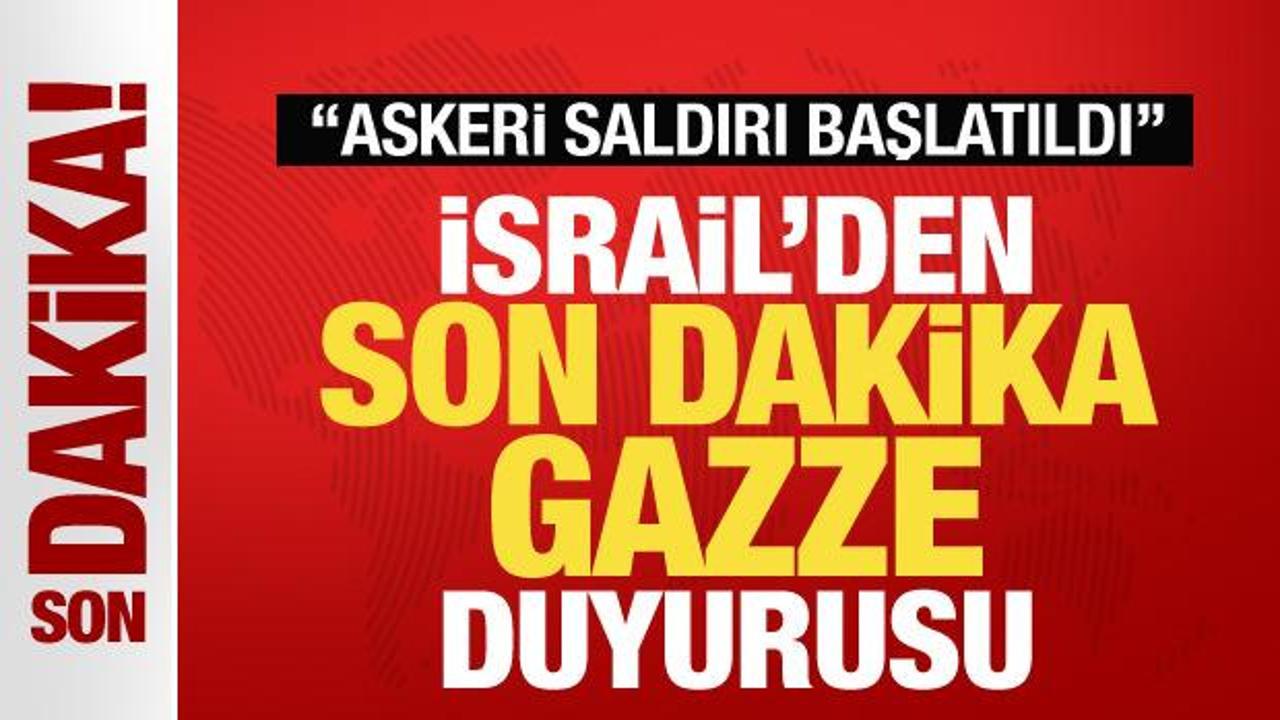 İsrail'den son dakika Gazze duyurusu: Askeri saldırı başlatıldı
