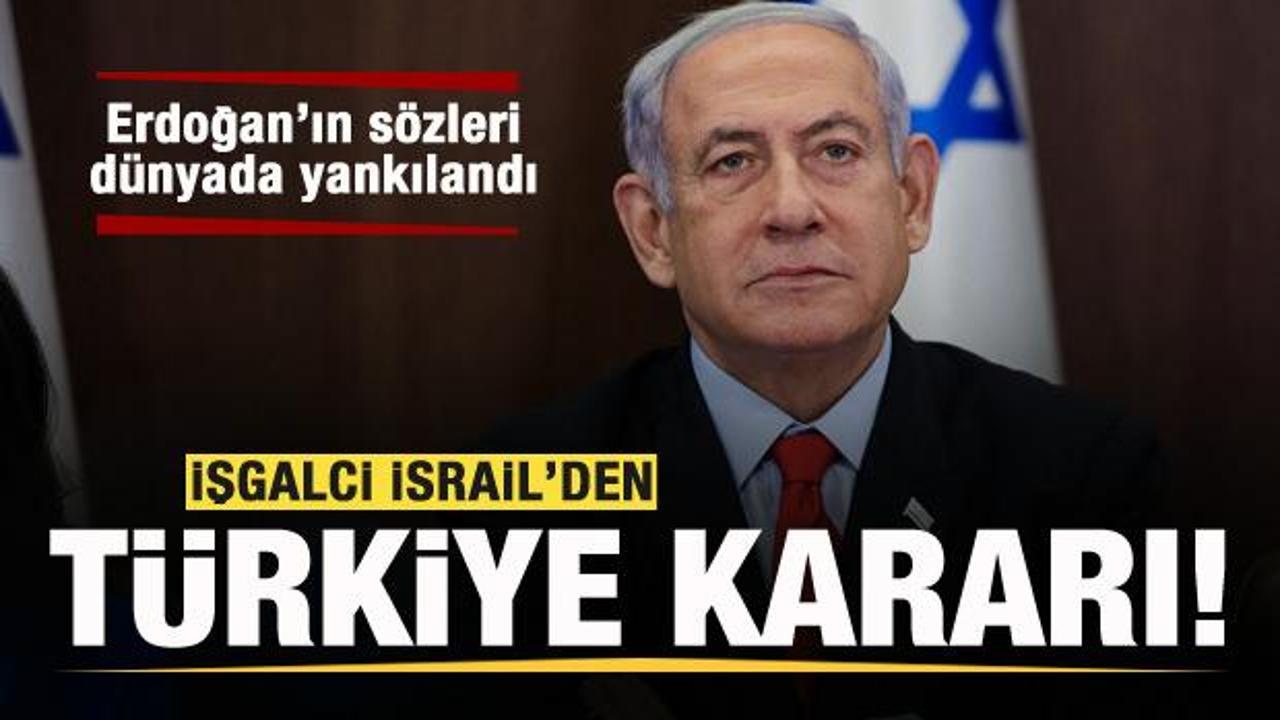İsrail'den son dakika Türkiye kararı