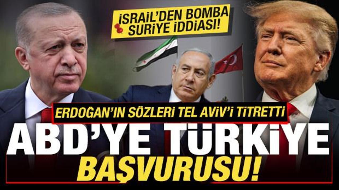 İsrail'den Suriye iddiası! Erdoğan'ın sözü Tel Aviv'i sarstı! ABD'ye Türkiye başvurusu