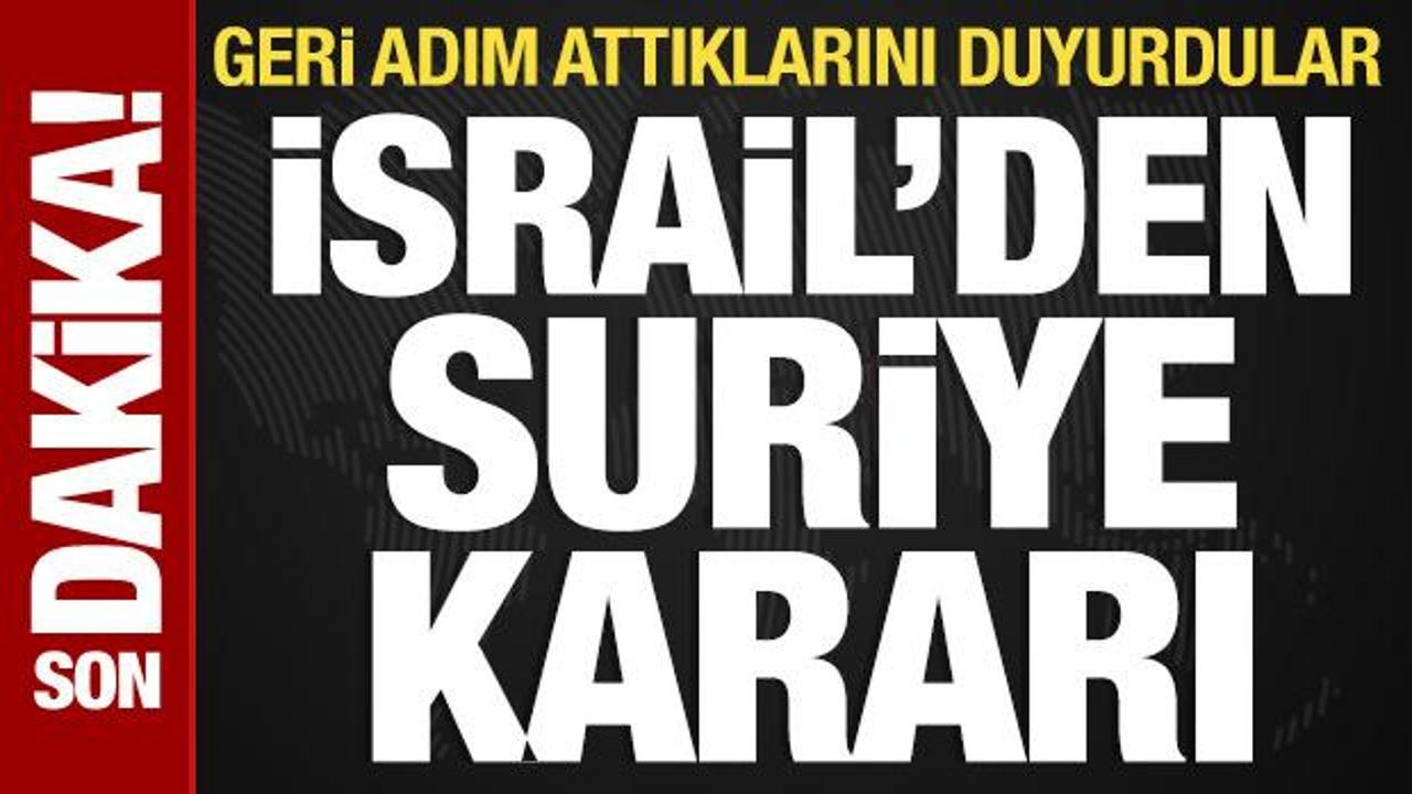 İsrail'den Suriye kararı: Geri adım attı