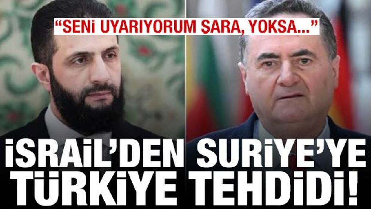 İsrail'den Suriye lideri Şara'ya Türkiye tehdidi: Seni uyarıyorum yoksa bedel ödersin