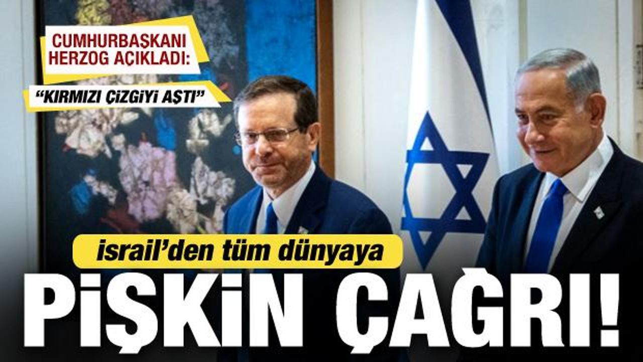 İsrail'den tüm dünyaya pişkin çağrı! Cumhurbaşkanı Herzog duyurdu