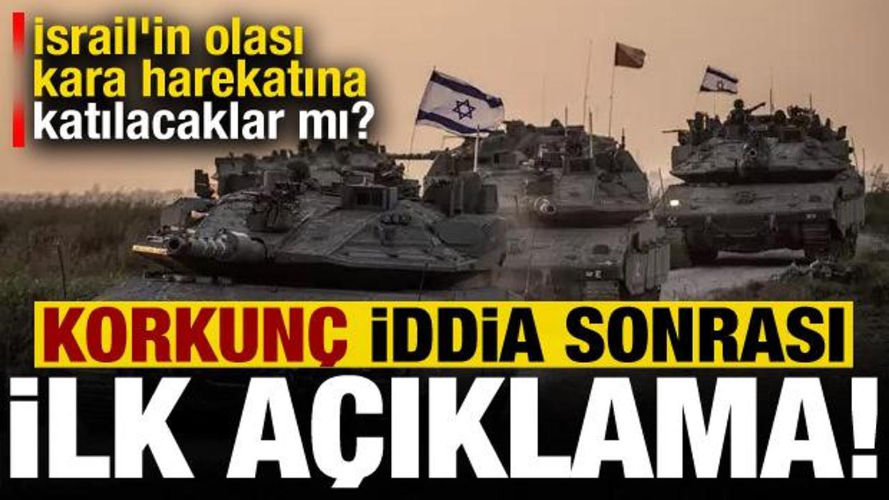 İsrail'in olası kara harekatına katılacaklar mı? Korkunç iddia sonrası açıklama geldi...