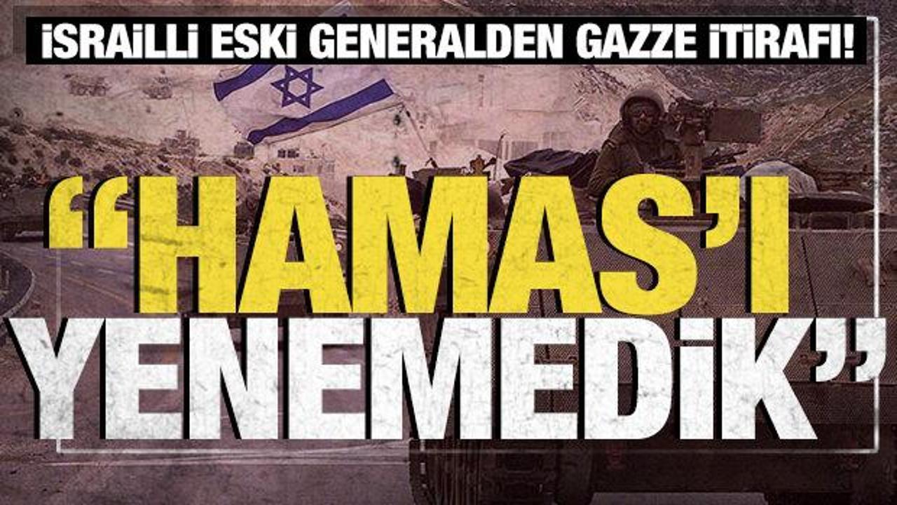 İsrailli eski generalden Gazze itirafı: Hamas'ı yenemedik