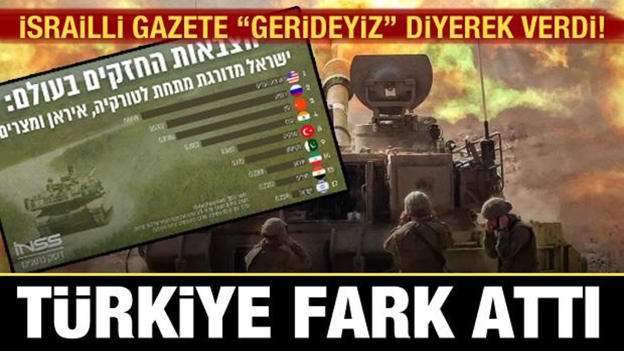 İsrailli gazete haberini yaptı: Türkiye fark attı!