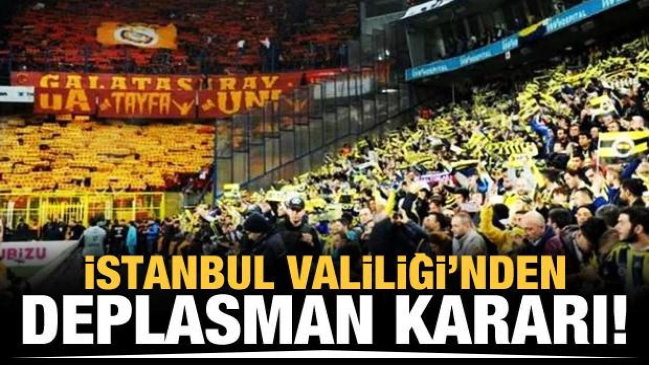 İstanbul Valiliği'nden 'deplasman' kararı