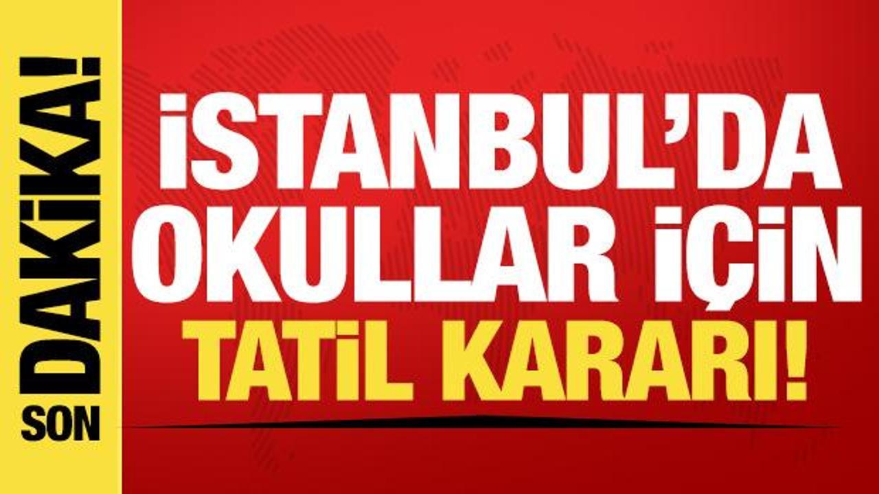 İstanbul'da okullar 2 gün tatil!