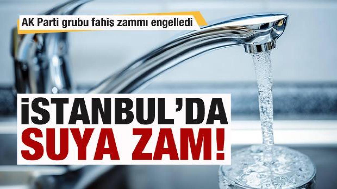 İstanbul'da suya zam!