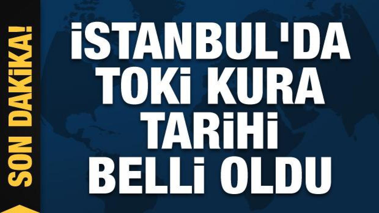 İstanbul'da TOKİ kura tarihi belli oldu
