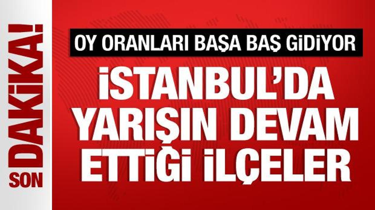 İstanbul'da yarışın devam ettiği ilçeler