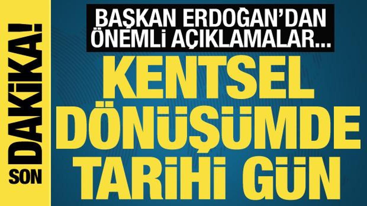 İstanbul'un kentsel dönüşüm yol haritasını Erdoğan açıklıyor