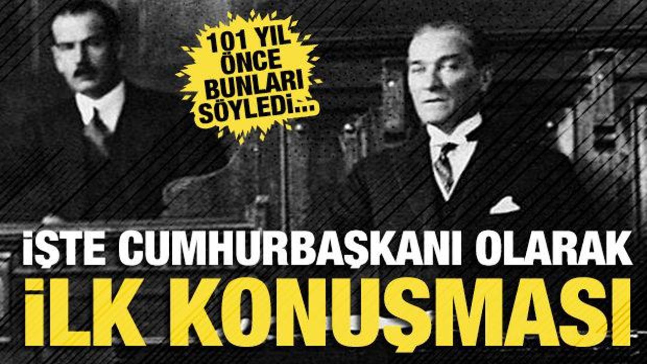 İşte Atatürk'ün Cumhuriyet'i ilan ettiği anlar! 101 yıl önce bunları söyledi...