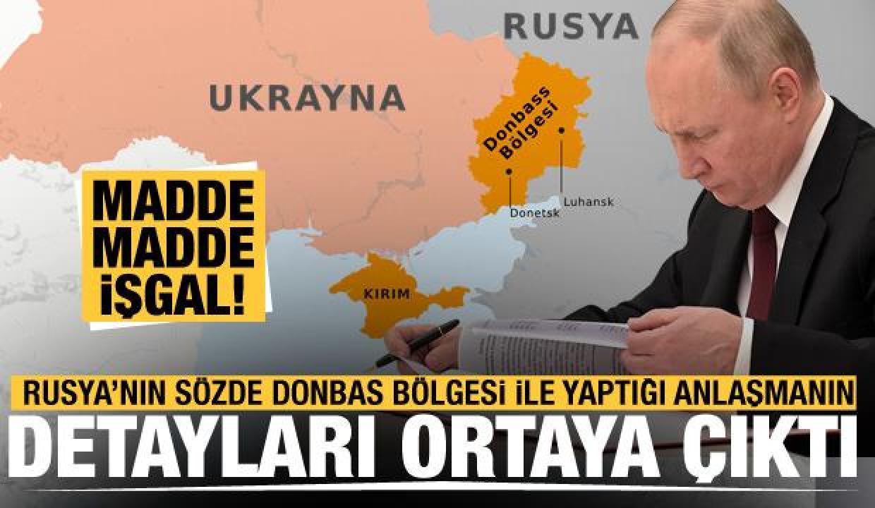 İşte Rusya'nın sözde Donbas bölgesi ile yaptığı anlaşmanın detayları... Madde madde işgal!