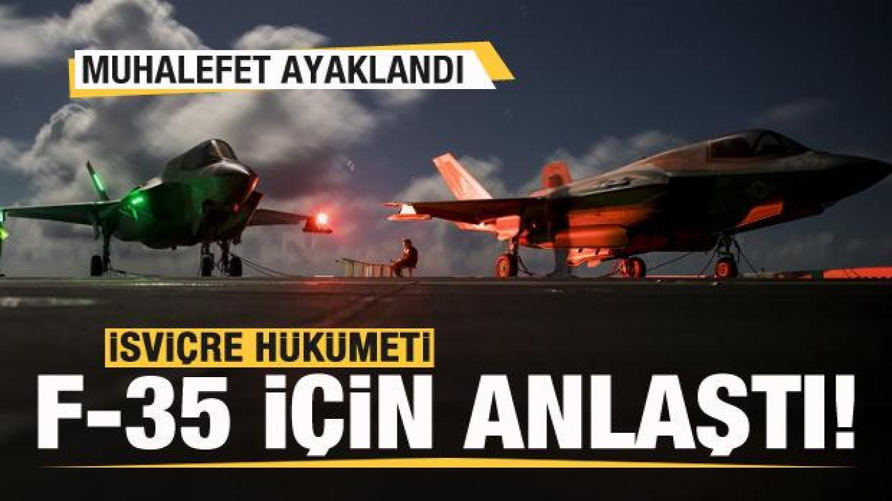 İsviçre, F-35 için ABD ile anlaştı! Muhalefet ayaklandı