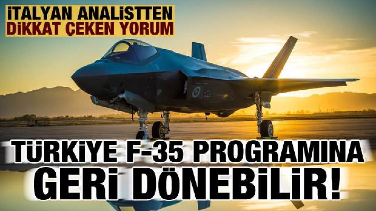 İtalyan analistten çarpıcı yorum: Türkiye, F-35 programına geri dönebilir!