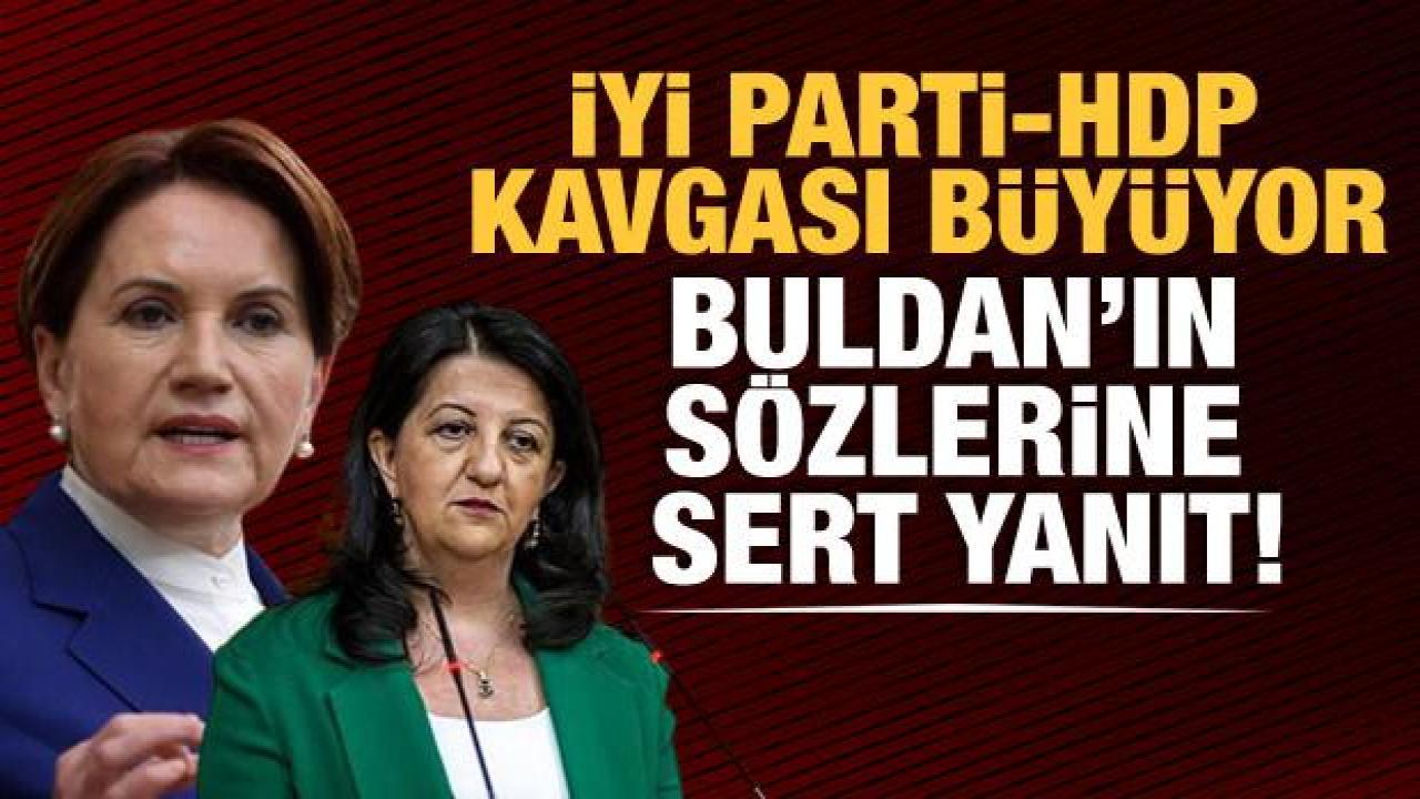 İYİ Parti- HDP arasındaki kavga büyüyor! Buldan'ın sözlerine sert tepki
