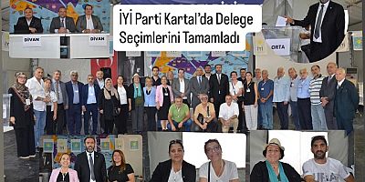 İYİ Parti Kartal’da Delege Seçimleri Tamamlandı