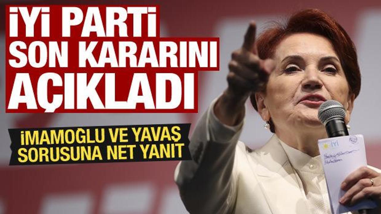 İYİ Parti yerel seçim için son kararını açıkladı