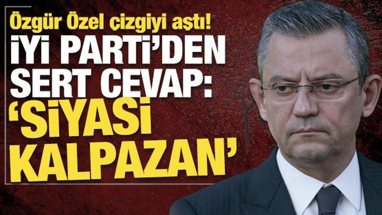 İYİ Partili Çömez'den, Özgür Özel'e tepki: 'Çaresizlik ve siyasi kalpazanlık'