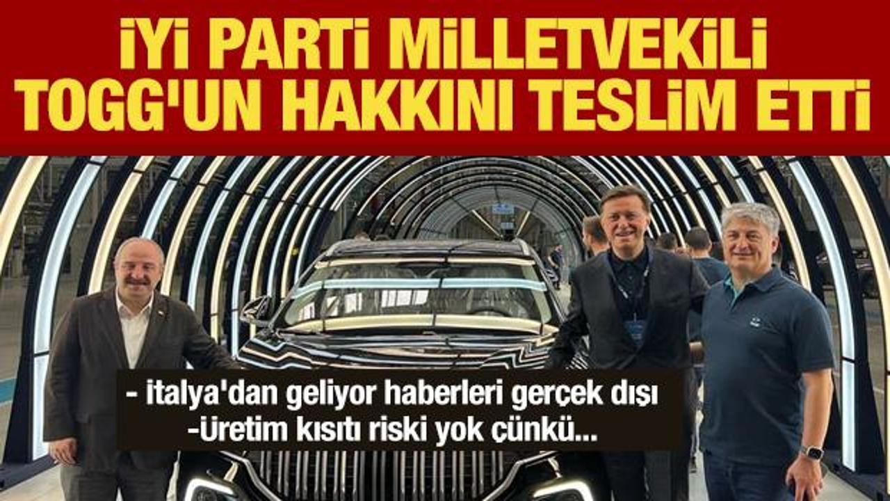 İyi Partili vekil Togg'u ziyaret etti: İtalya'dan geliyor haberleri gerçek dışı