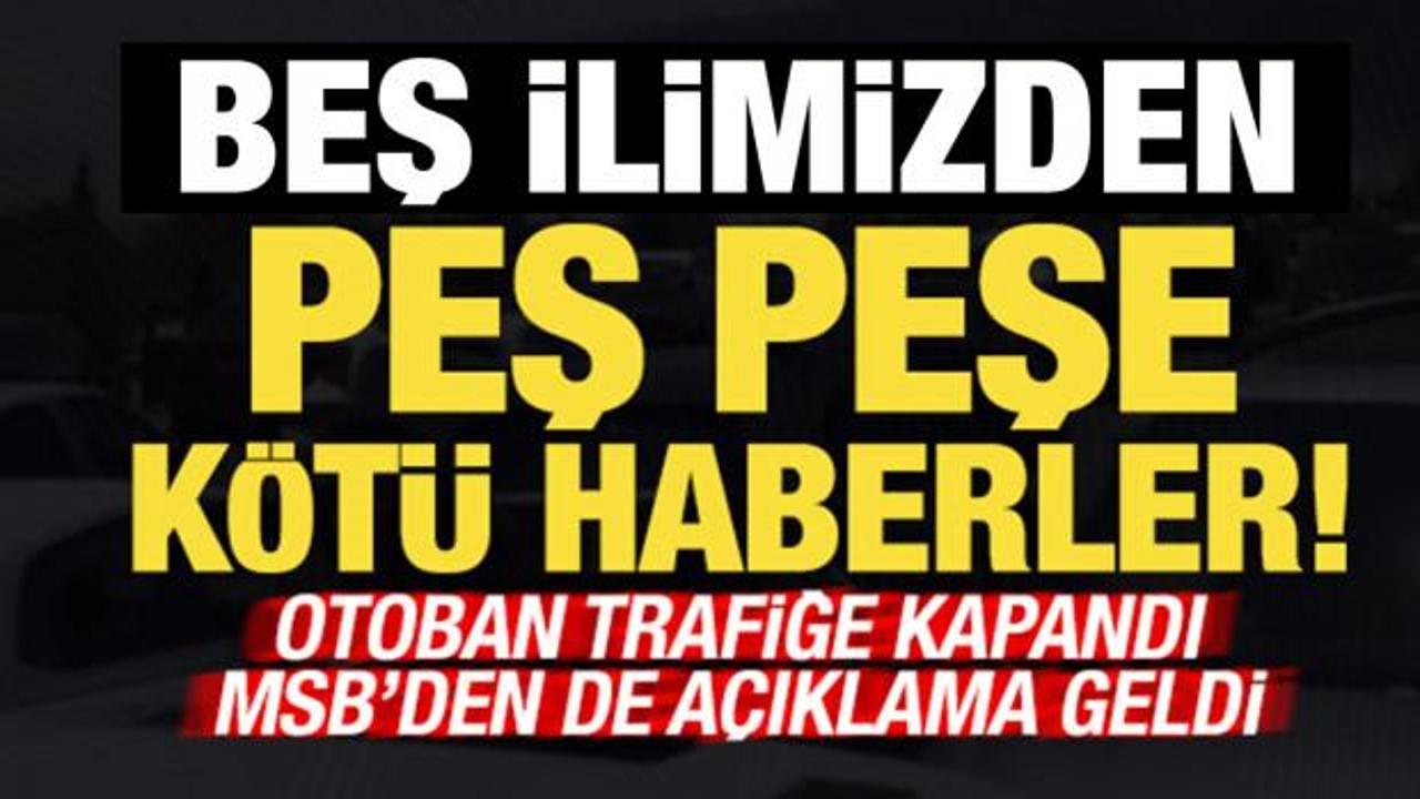 İzmir, Çanakkale, Bursa, Balıkesir ve Kahramanmaraş'tan peş peşe kötü haberler!