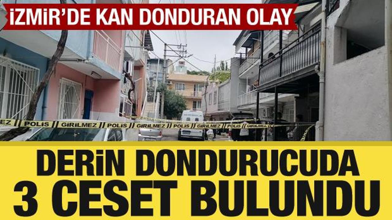 İzmir'de bir evde derin dondurucuda 3 ceset bulundu
