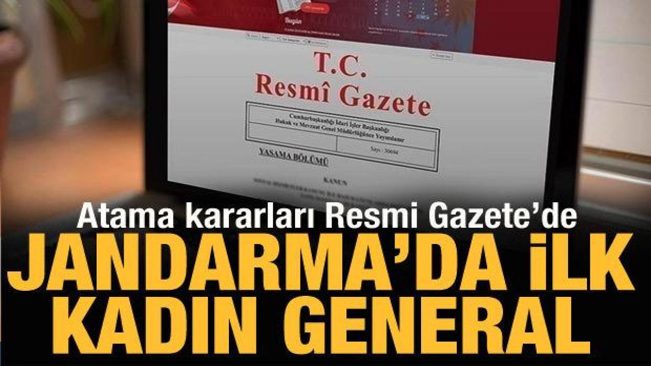 Jandarma Genel Komutanlığındaki atamalara ilişkin kararlar Resmi Gazete'de