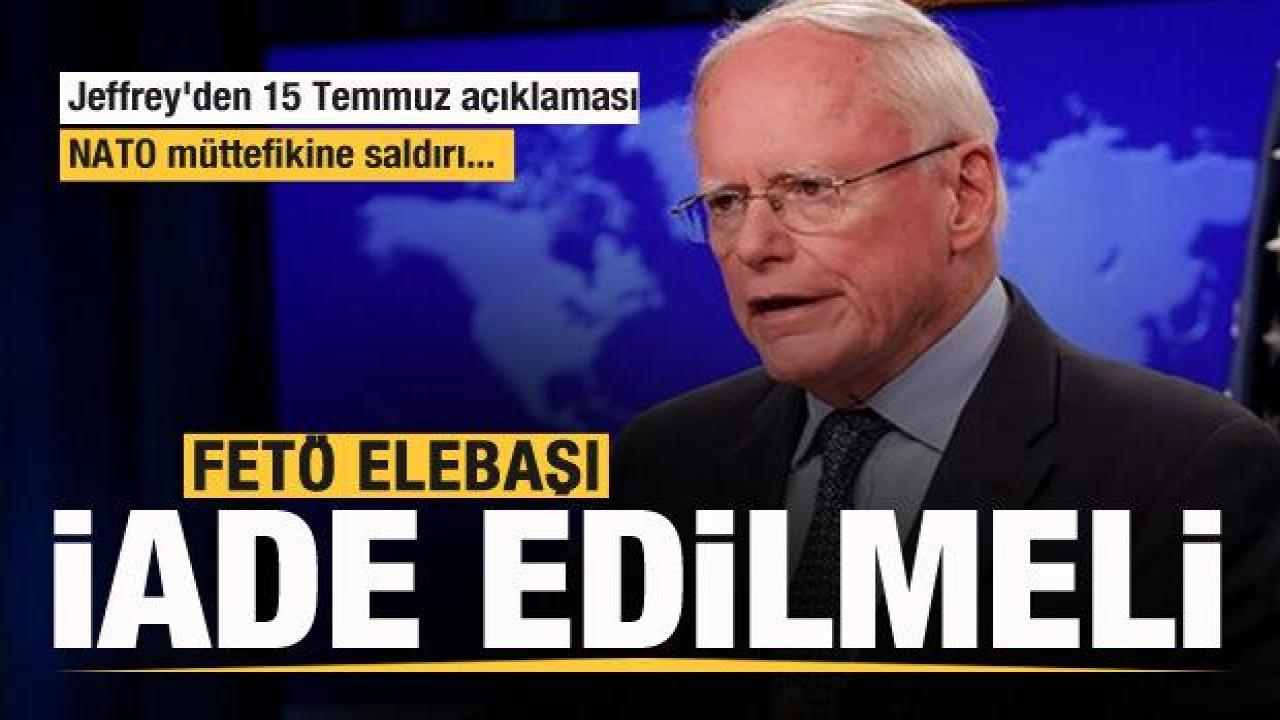 Jeffrey'den 15 Temmuz açıklaması