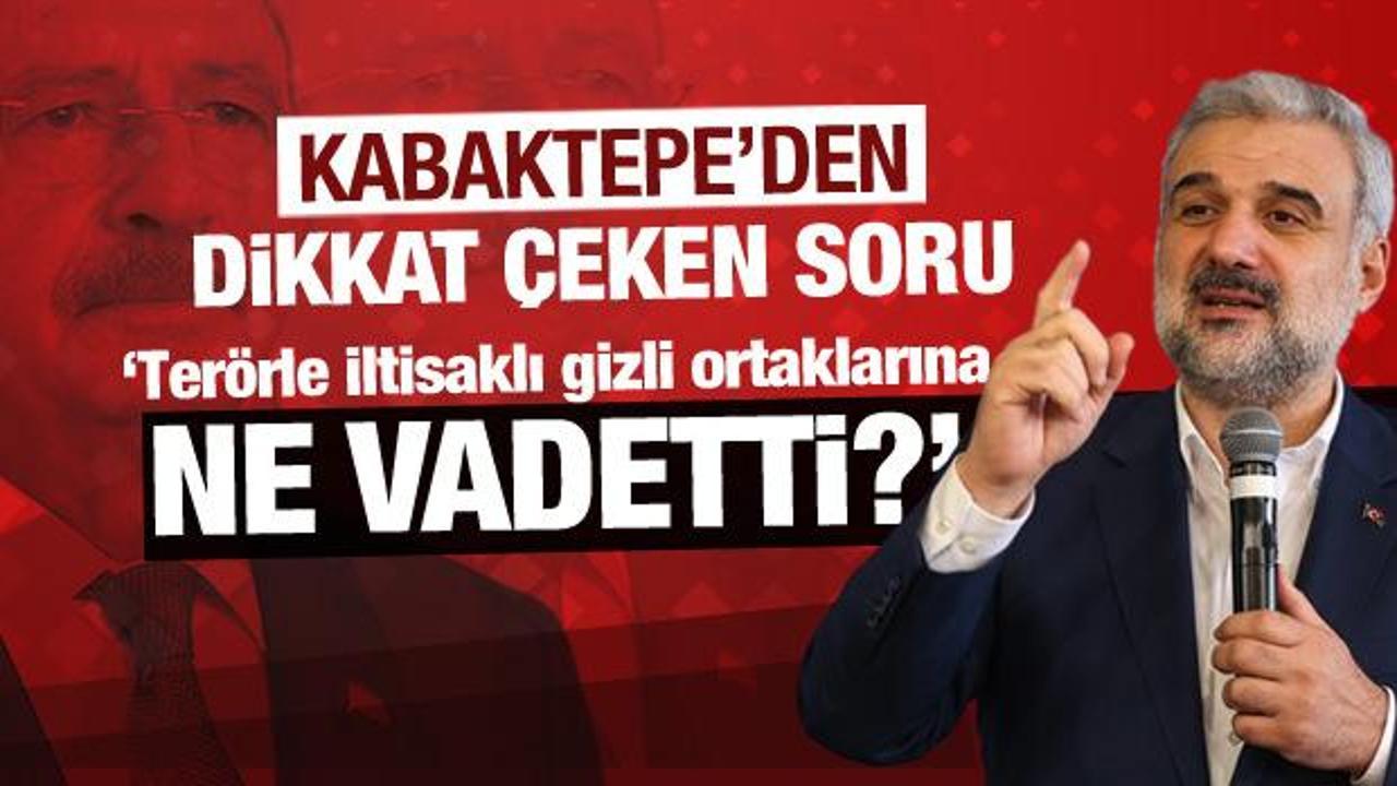 Kabaktepe'den dikkat çeken soru: Kılıçdaroğlu terörle iltisaklı odaklara ne vadetti?