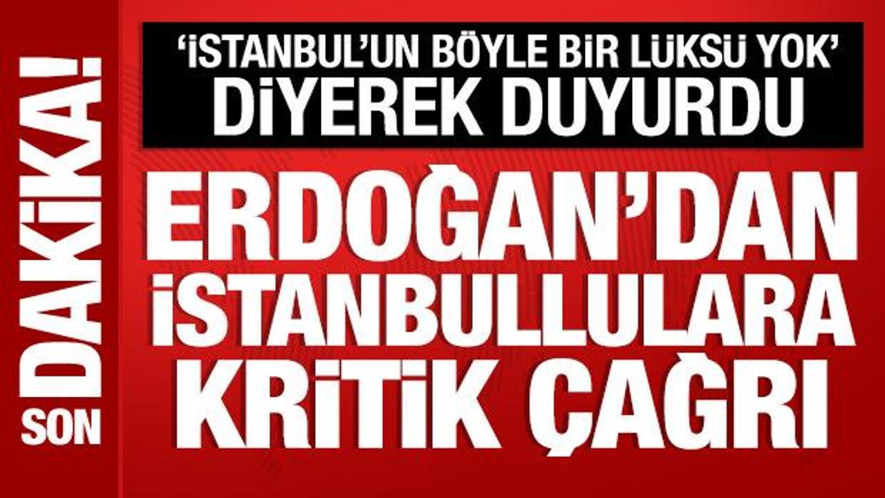 Kabine Toplantısı sona erdi: Cumhurbaşkanı Erdoğan'dan İstanbullulara çağrı