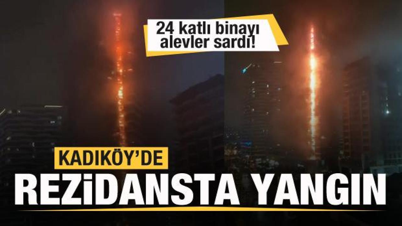 Kadıköy'de 24 katlı lüks rezidansta yangın!