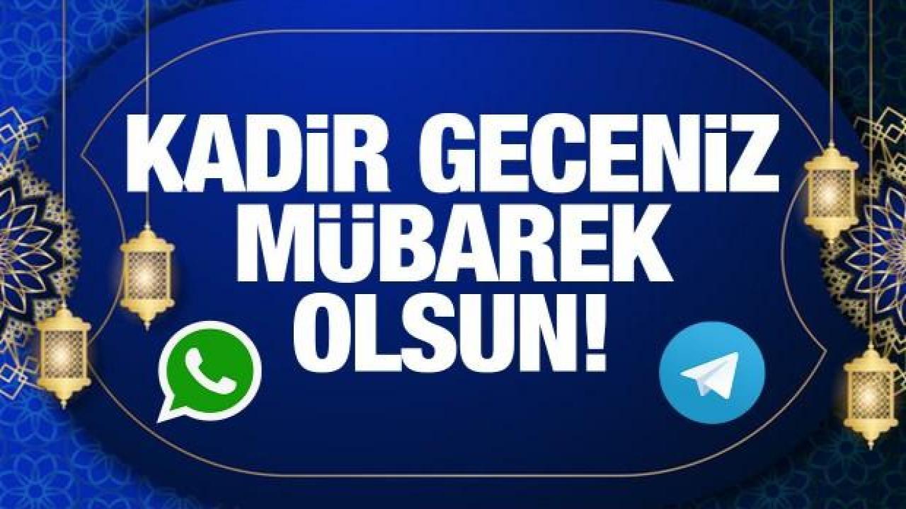 KADİR GECESİ MESAJLARI 2022: Ayet, hadis, dua resimli ve fotoğraflı kısa ve özlü sözler WhatsApp ve Telegram