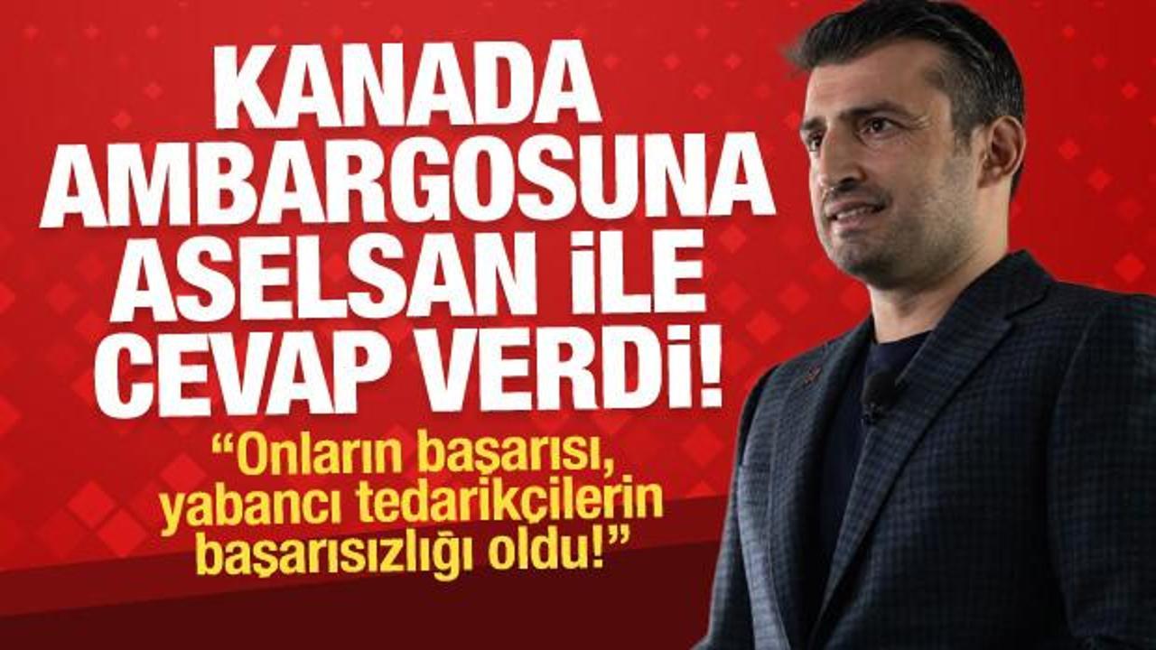 Kanada ambargo koymuştu: Selçuk Bayraktar ASELSAN ile cevap verdi!