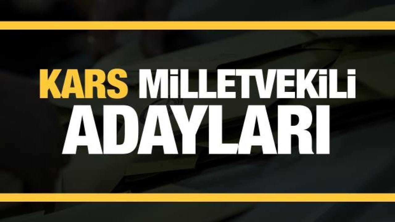 Kars milletvekili adayları! Ak Parti, MHP, CHP, Yeniden Refah Partisi, İyi Parti aday listesi