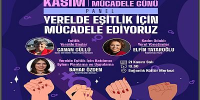 KARTAL BELEDİYESİ, ‘YERELDE EŞİTLİK İÇİN MÜCADELE EDİYORUZ’ PANELİNE EV SAHİPLİĞİ YAPACAK