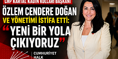 Kartal CHP Kadın Kolları’nda Toplu İstifa: Özlem Cendere Doğan Kararını Duyurdu