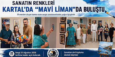 KARTAL’DA SANAT VE DAYANIŞMA “MAVİ LİMAN”DA BULUŞTU