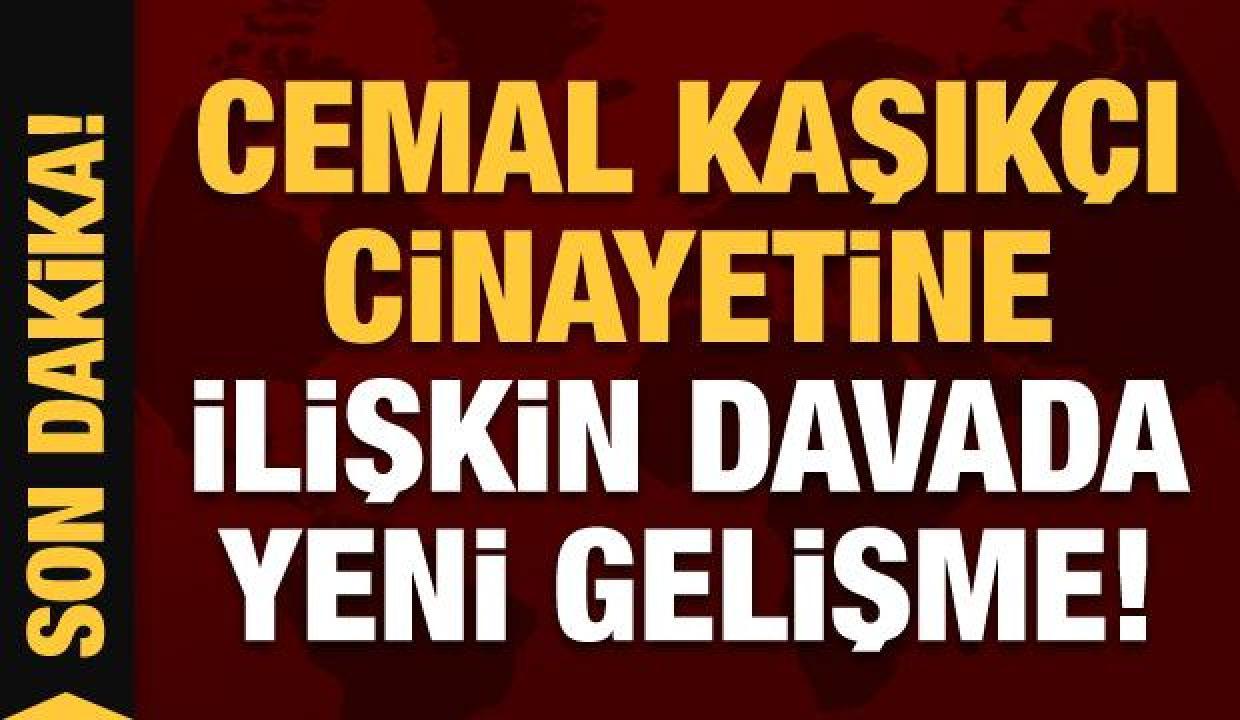 Kaşıkçı cinayetine ilişkin davada yeni gelişme!