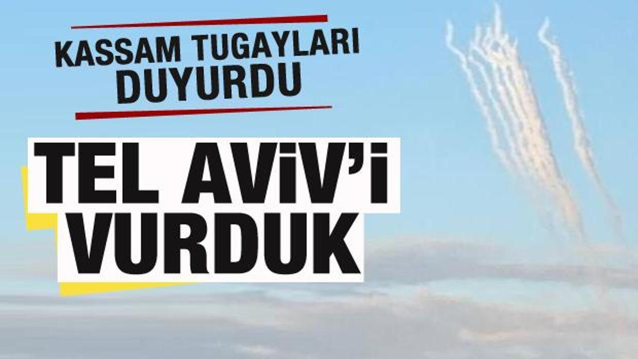Kassam Tugayları duyurdu: Tel Aviv'i vurduk