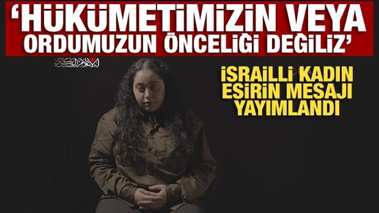 Kassam Tugayları, İsrailli kadın esirin mesajını yayımladı