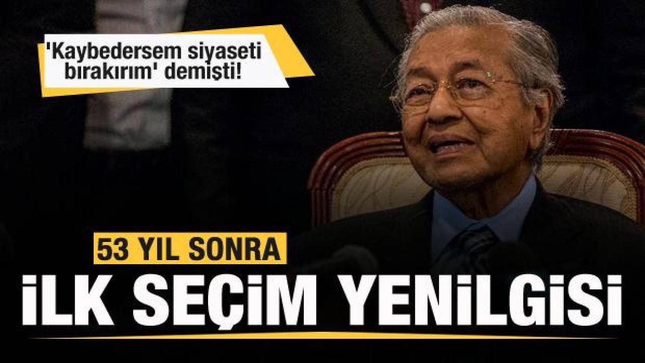 'Kaybedersem siyaseti bırakırım' demişti! Mahathir, 53 yıl sonra seçimi kaybetti
