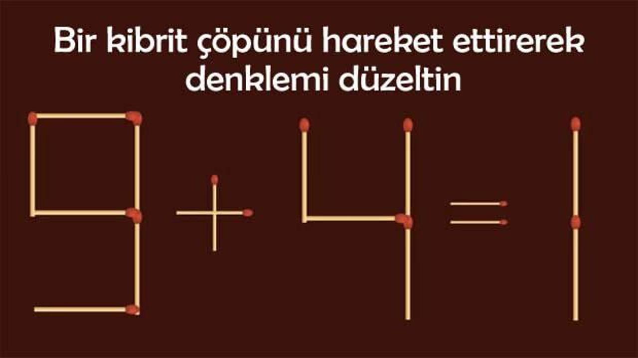 Kibrit çöpü bulmacası: Sadece bir kibrit çöpünü hareket ettirerek denklemi düzeltin