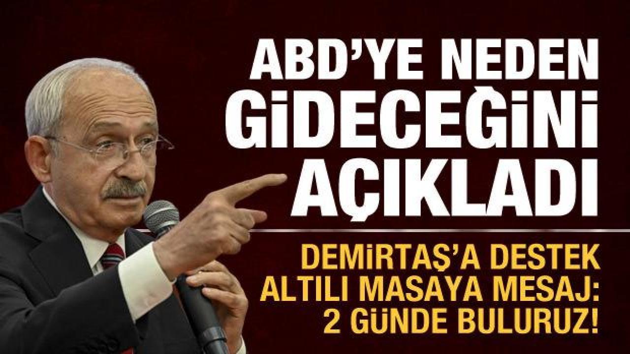 Kılıçdaroğlu ABD'ye neden gideceğini açıkladı