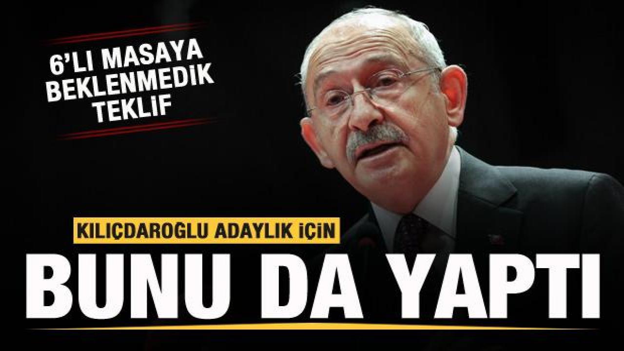 Kılıçdaroğlu adaylık için bunu da yaptı! 6'lı masaya beklenmedik teklif
