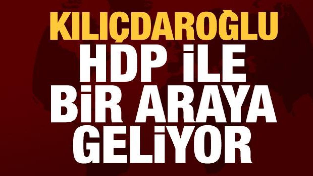 Kılıçdaroğlu bugün HDP ile görüşecek