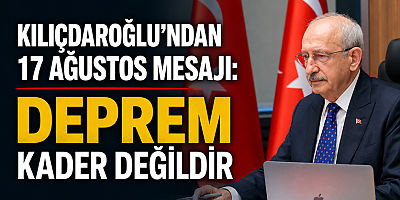 KILIÇDAROĞLU: UNUTMADIK, UNUTTURMAYACAĞIZ