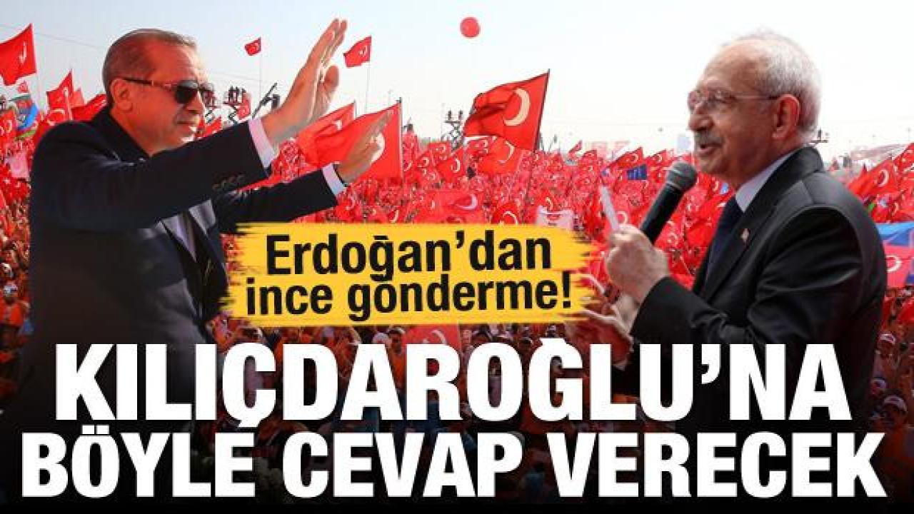 Kılıçdaroğlu'na böyle cevap verecek! Cumhurbaşkanı Erdoğan'dan ince gönderme