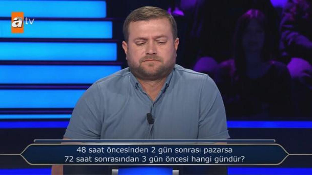 Kim Milyoner Olmak İster'de kafa karıştıran soru: 48 saat öncesinden 2 gün sonrası pazar ise, 72 saat sonrasından 3 gün öncesi hangi gündür?